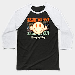 Groovy End Of School Year Teacher Summer Bruh We Out Teacher Baseball T-Shirt